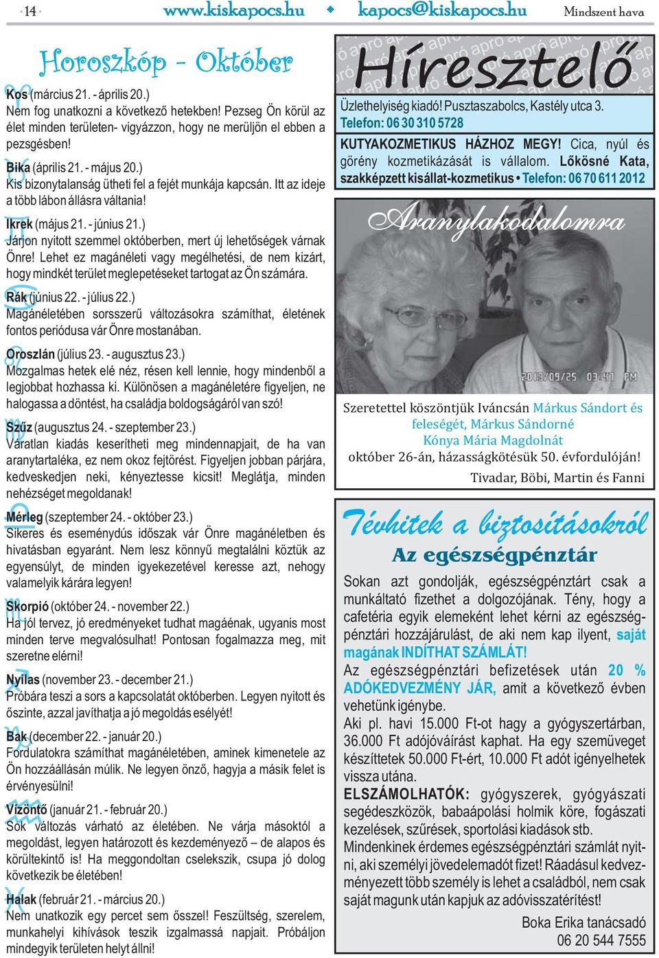 Itt az ideje a több lábon állásra váltania! Ikrek (május 21. - június 21.) Járjon nyitott szemmel októberben, mert új lehetőségek várnak Önre!