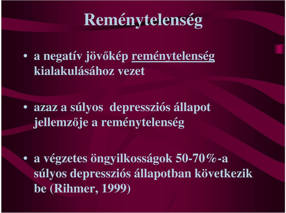 jellemzője a reménytelenség a végzetes öngyilkosságok