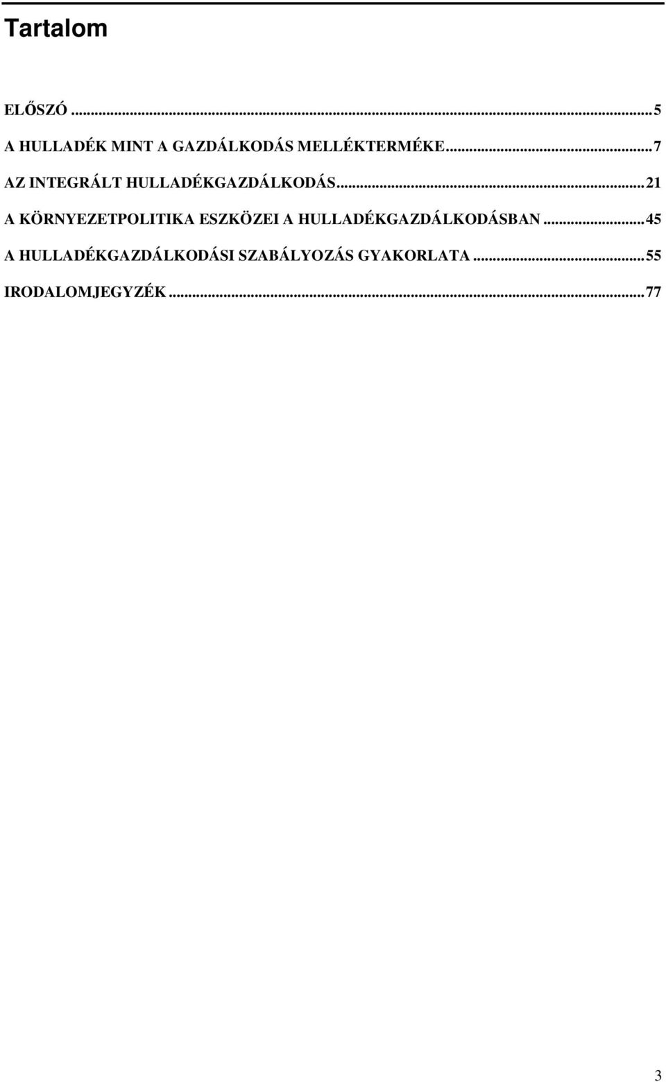 ..7 AZ INTEGRÁLT HULLADÉKGAZDÁLKODÁS.