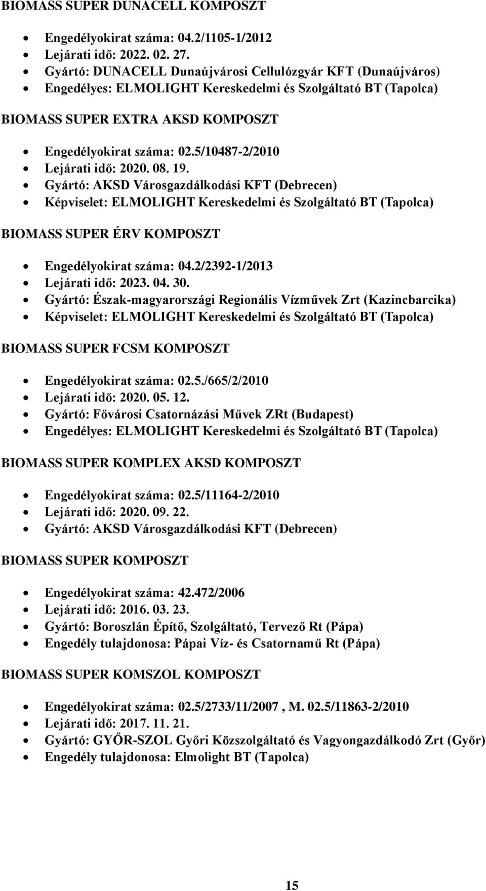 5/10487-2/2010 Lejárati idő: 2020. 08. 19.