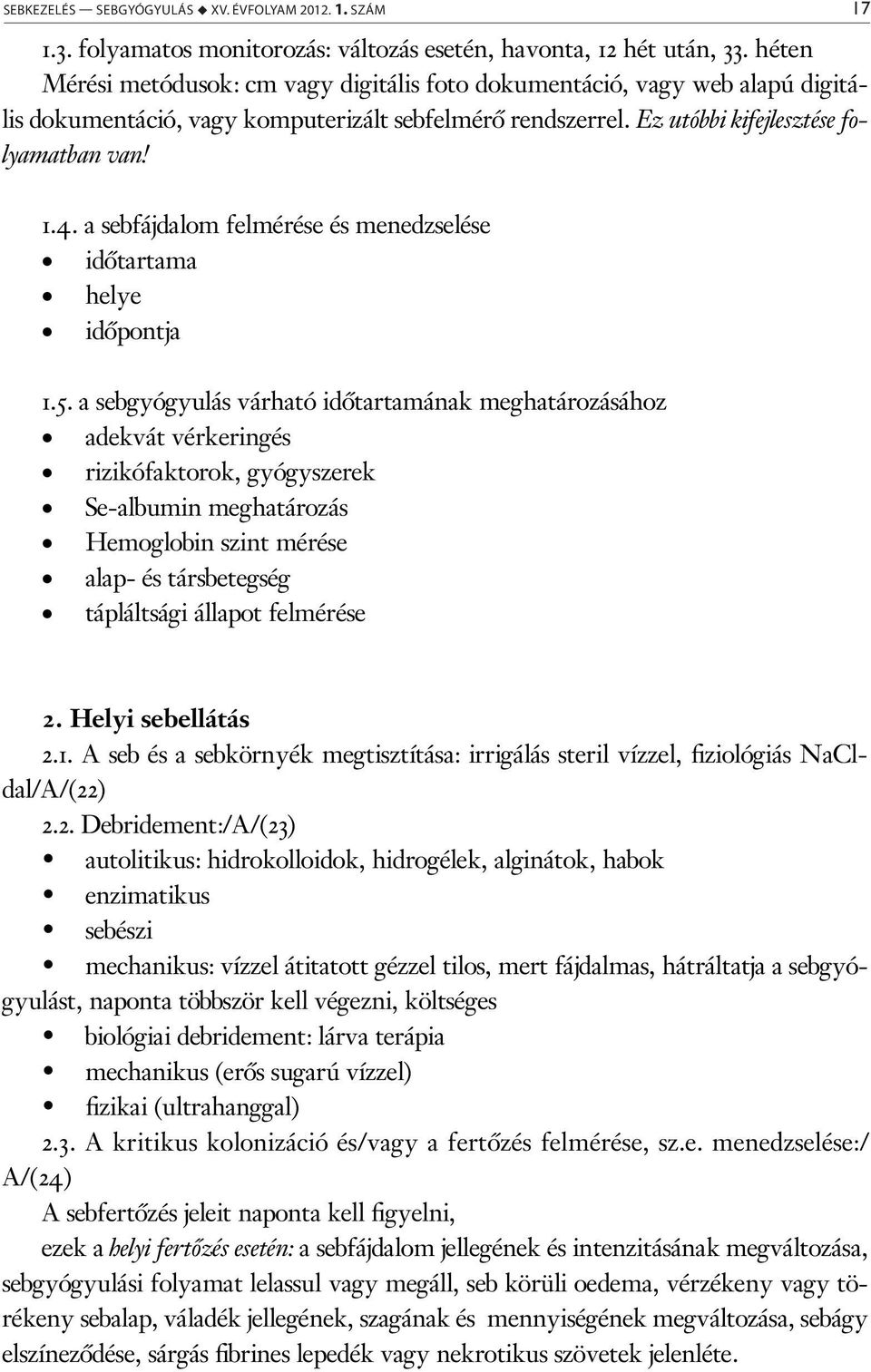 a sebfájdalom felmérése és menedzselése időtartama helye időpontja 1.5.