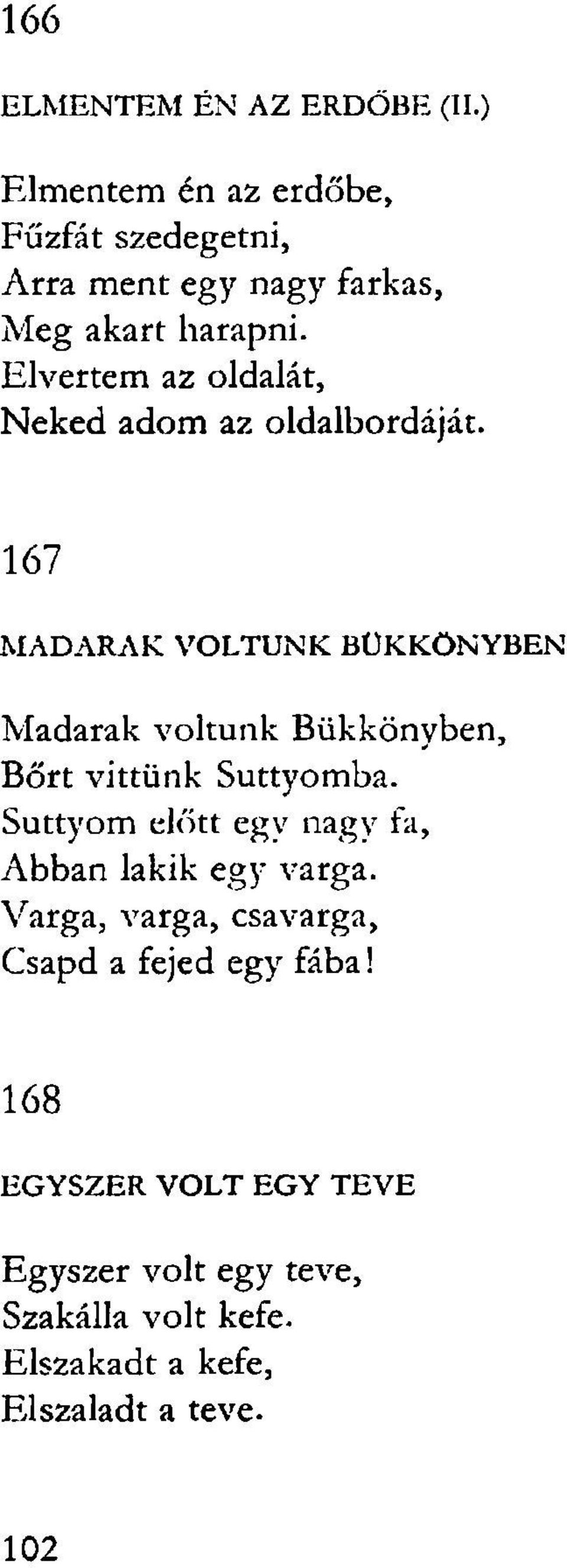 Elvertem az oldalát, Neked adom az oldalbordáját.