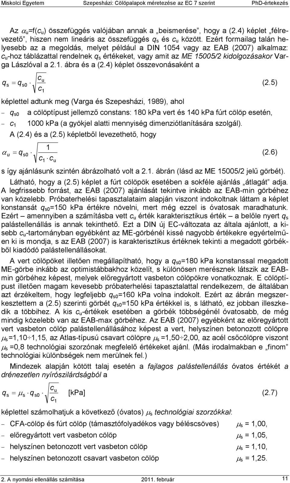 Lászlóval a 2.1. ábra és a (2.4) képlet összevonásaként a q s cu = qs0 (2.