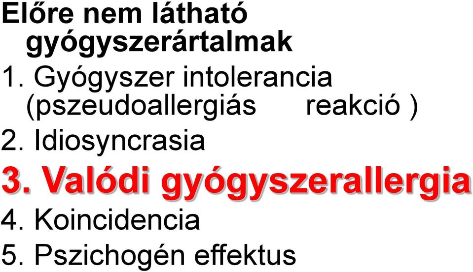 reakció ) 2. Idiosyncrasia 3.