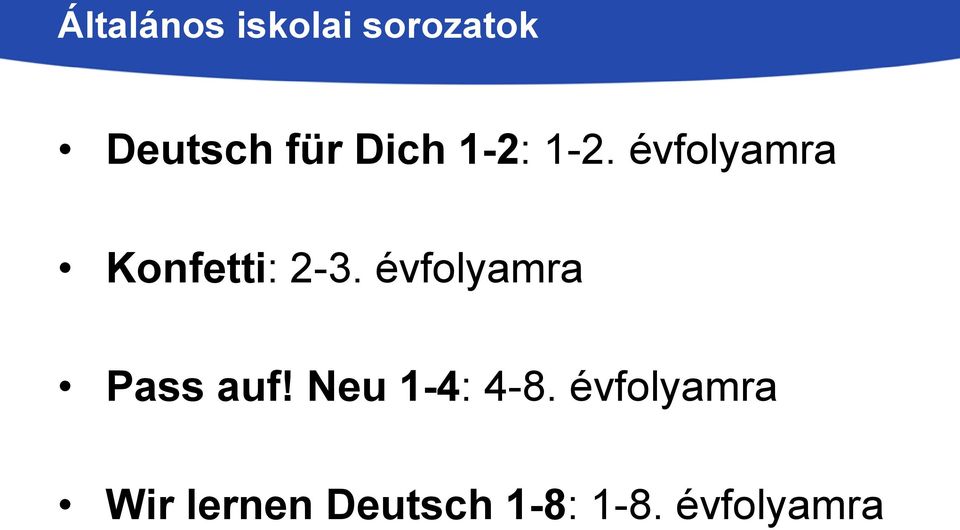 évfolyamra Pass auf! Neu 1-4: 4-8.