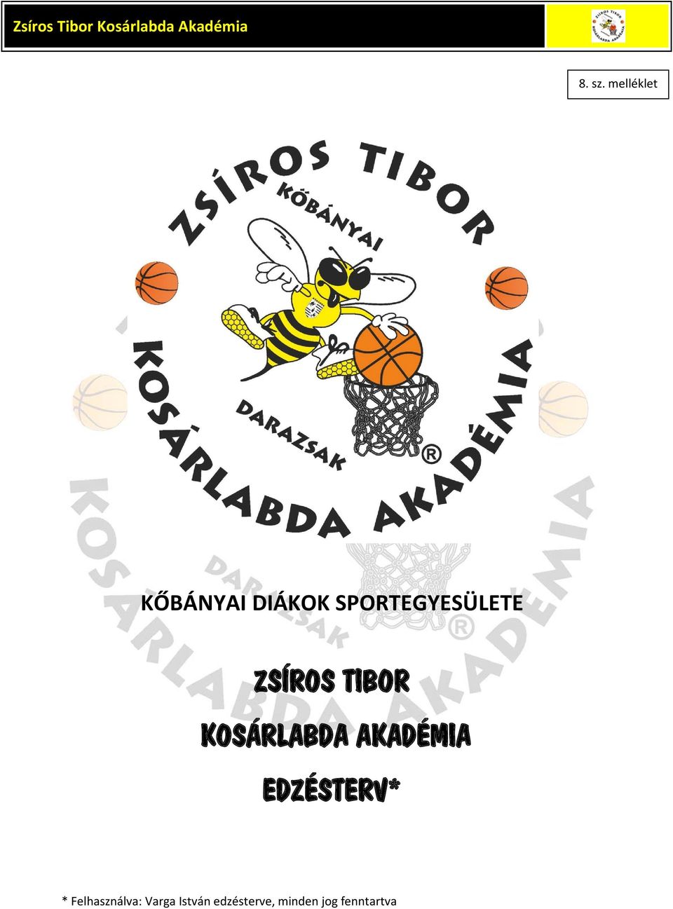 ZSÍROS TIBOR KOSÁRLABDA AKADÉMIA EDZÉSTERV* - PDF Free Download