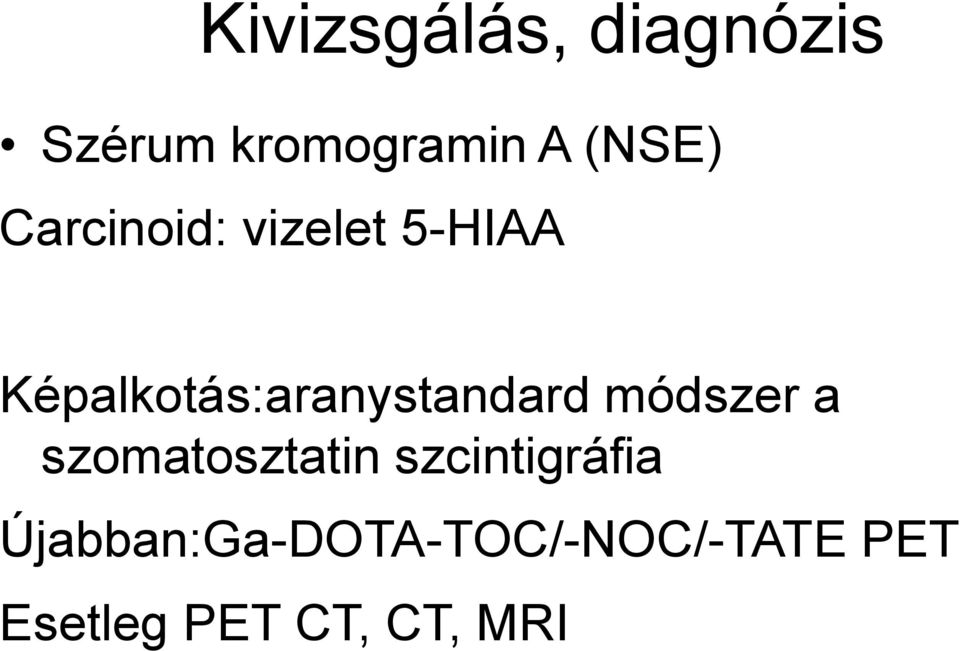 Képalkotás:aranystandard módszer a szomatosztatin