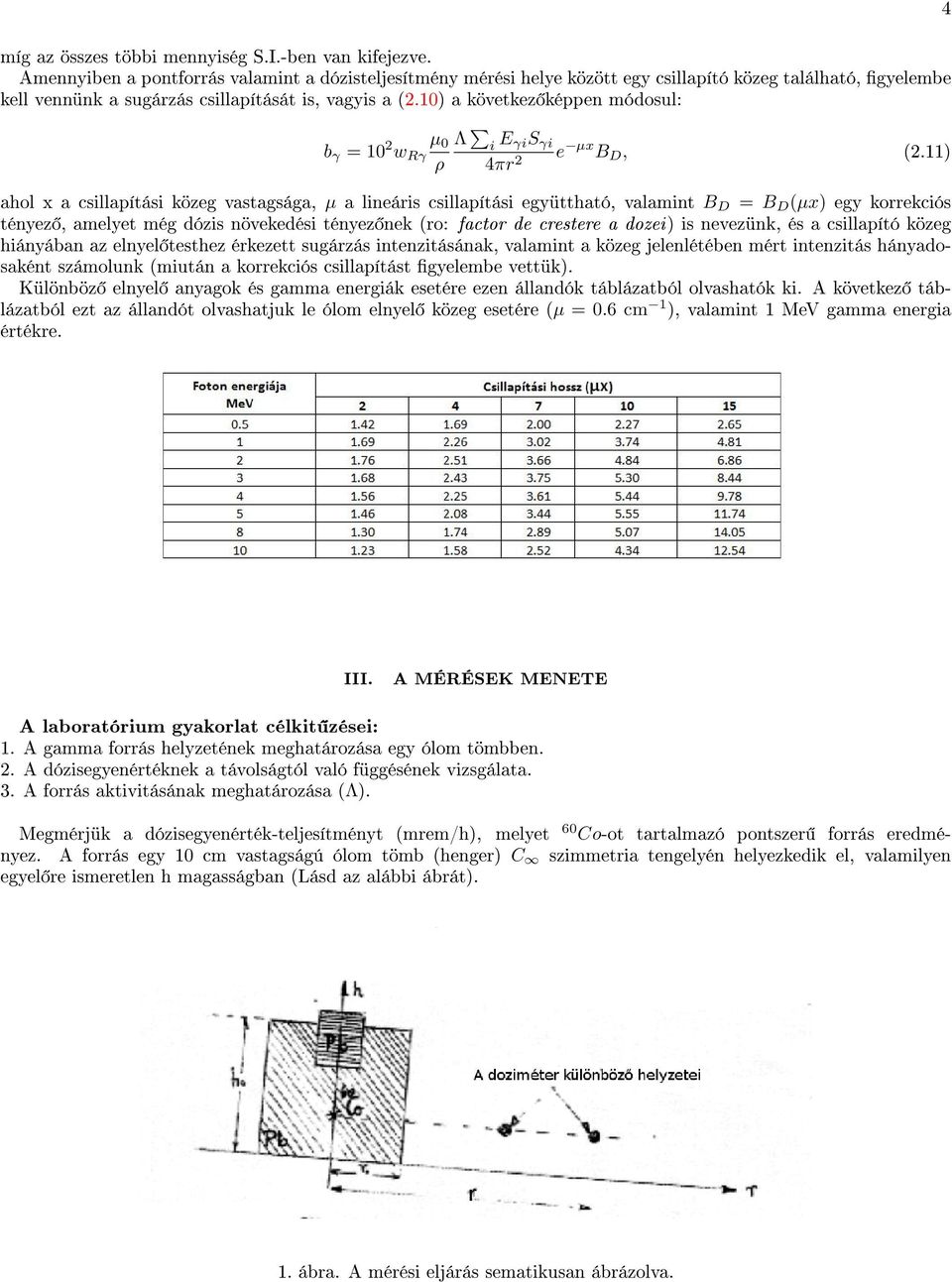 10) a következ képpen módosul: b γ = 10 2 w Rγ 4πr 2 e µx B D, (2.