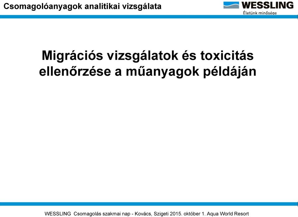 Migrációs vizsgálatok és