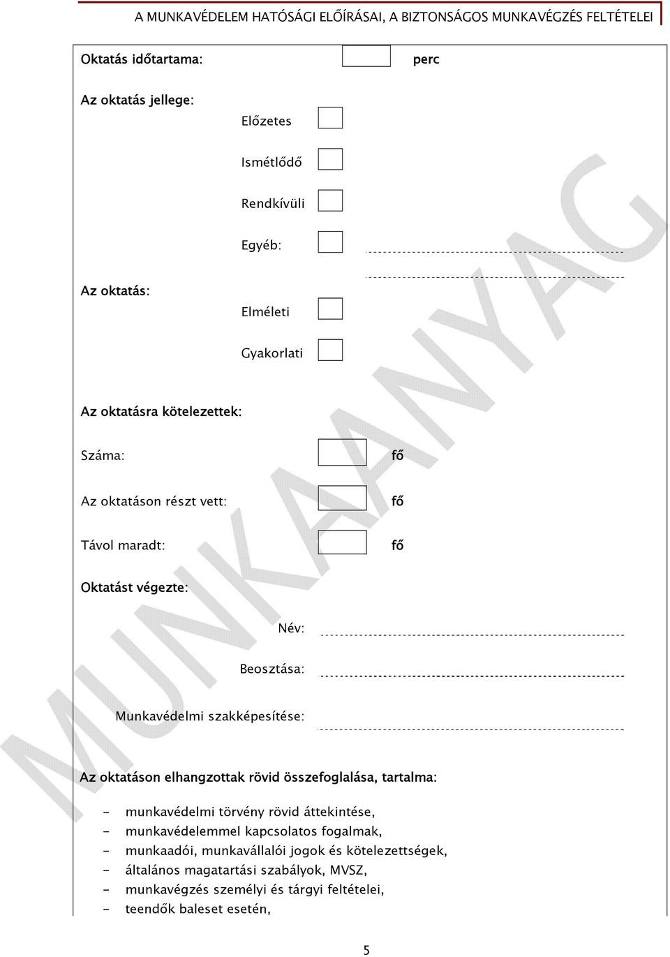 elhangzottak rövid összefoglalása, tartalma: - munkavédelmi törvény rövid áttekintése, - munkavédelemmel kapcsolatos fogalmak, - munkaadói,