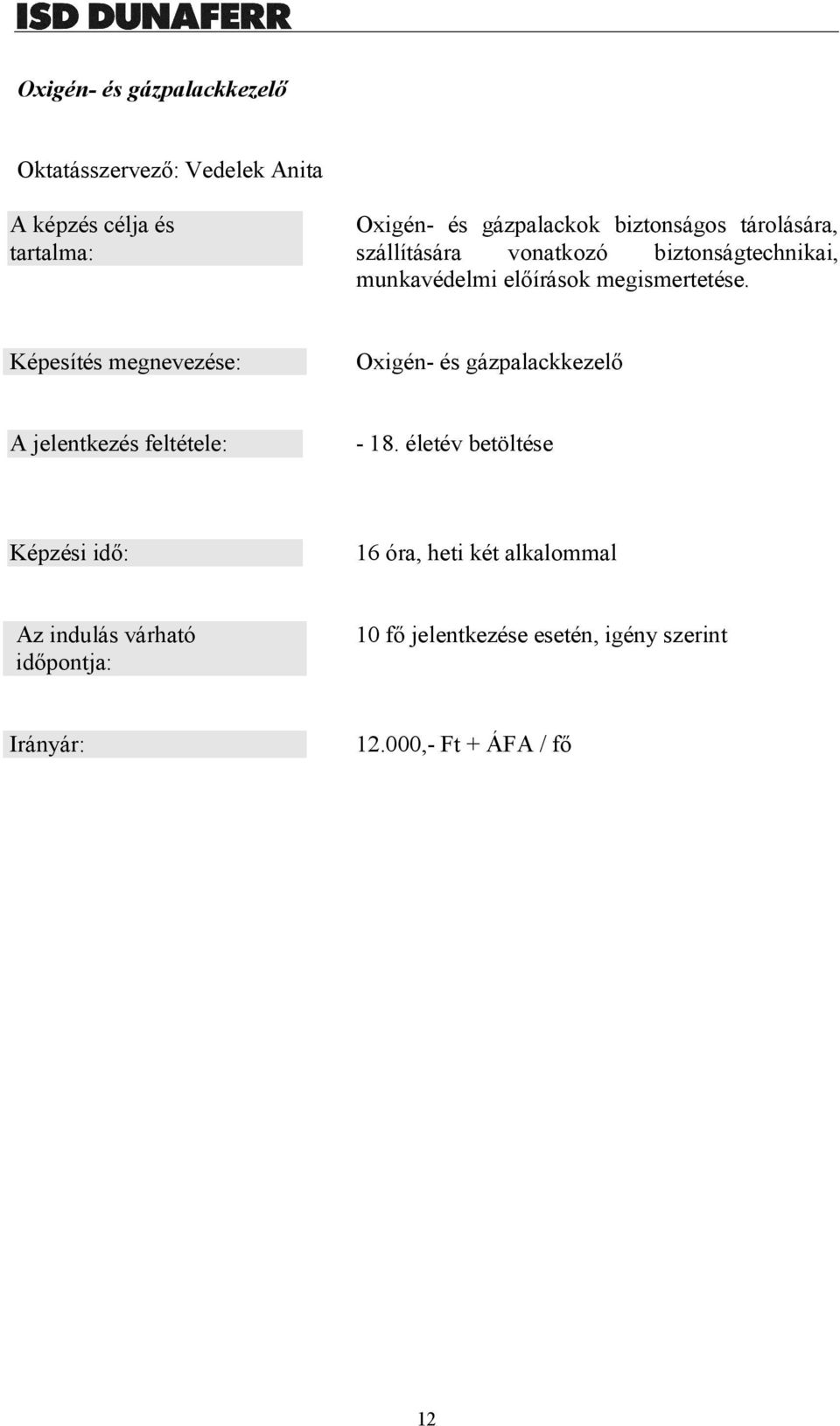 előírások megismertetése.