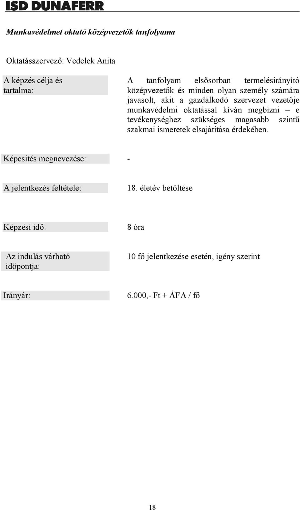 munkavédelmi oktatással kíván megbízni e tevékenységhez szükséges magasabb szintű szakmai ismeretek