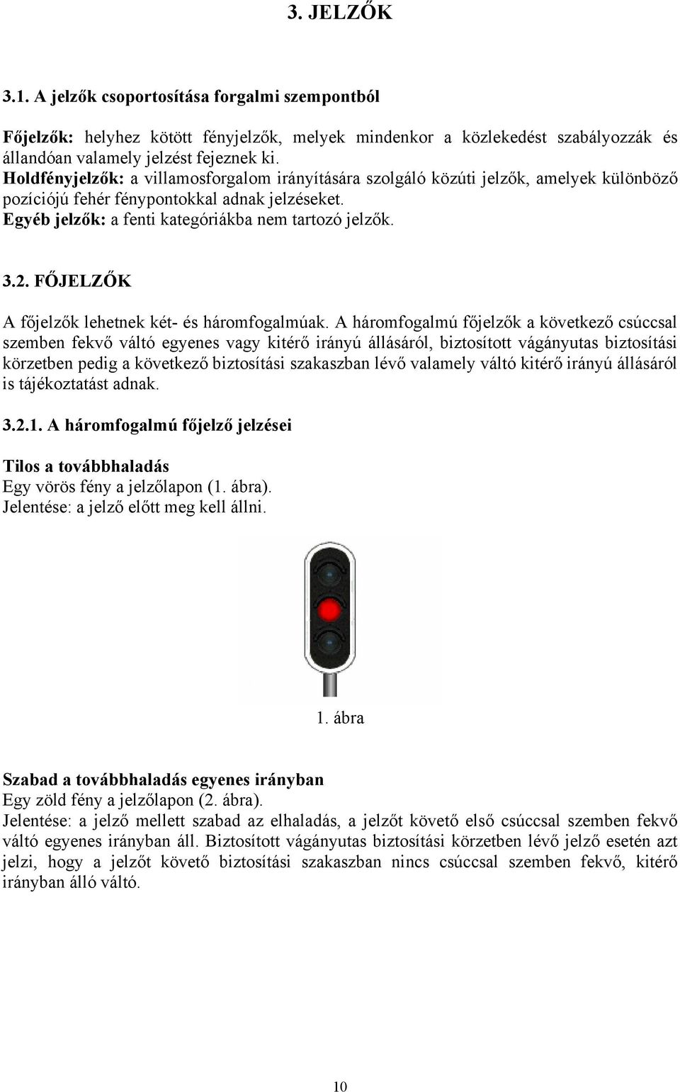FŐJELZŐK A főjelzők lehetnek két- és háromfogalmúak.
