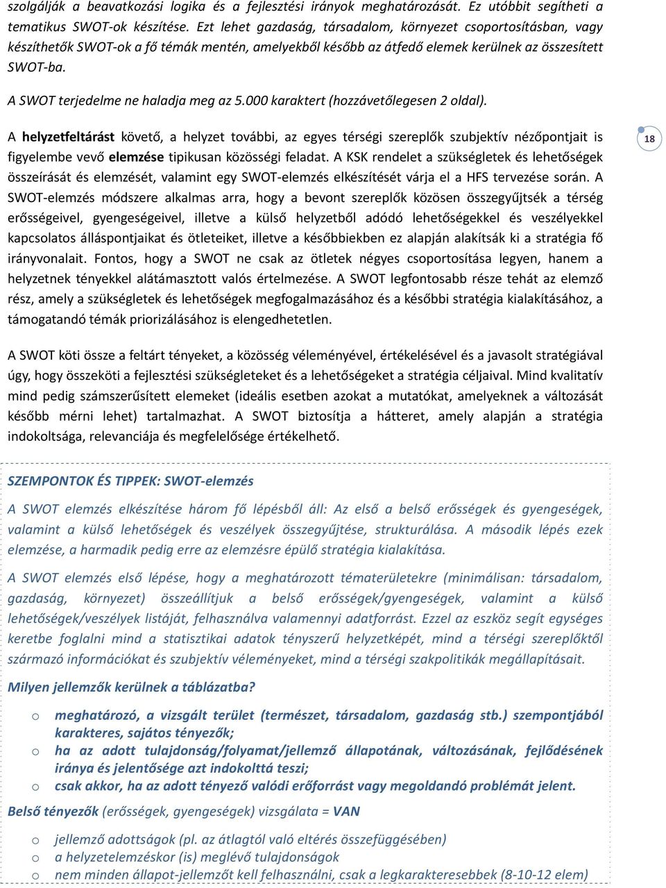 A SWOT terjedelme ne haladja meg az 5.000 karaktert (hozzávetőlegesen 2 oldal).