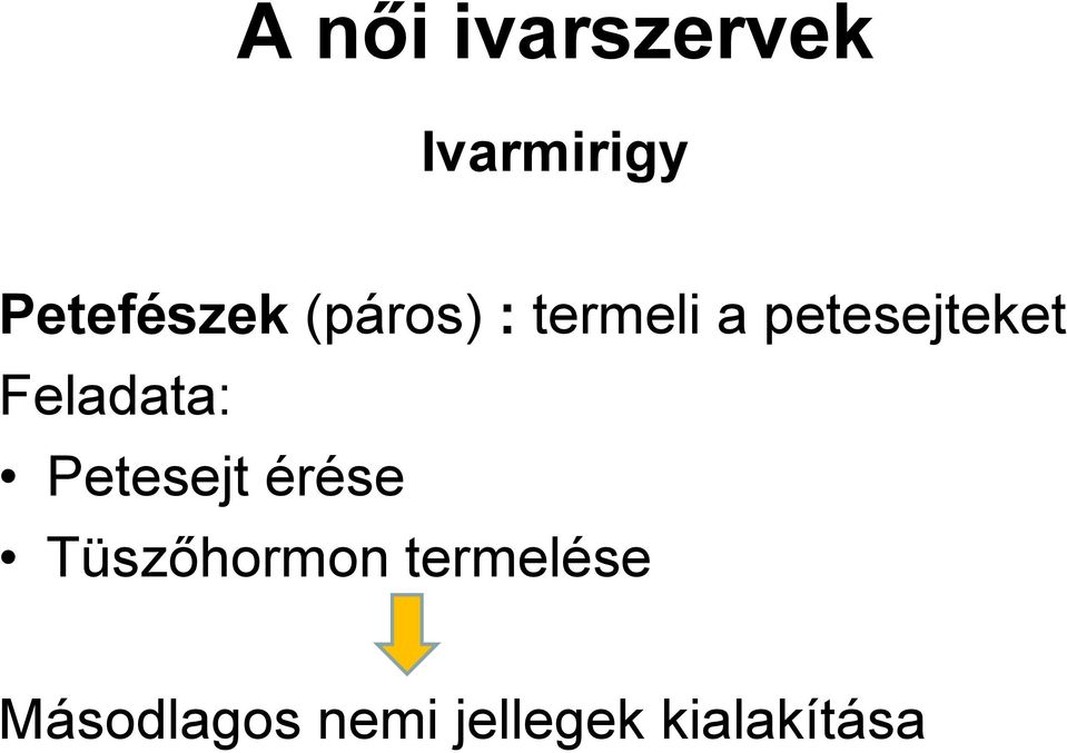 petesejteket Feladata: Petesejt érése