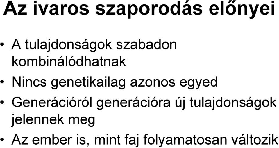 azonos egyed Generációról generációra új