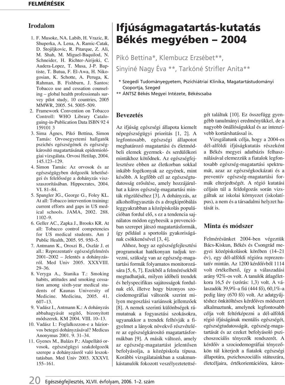 Santos: Tobacco use and cessation counseling global health professionals survey pilot study, 10 countries, 20