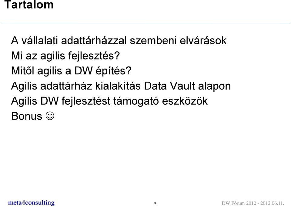 Agilis adattárház kialakítás Data Vault alapon Agilis DW