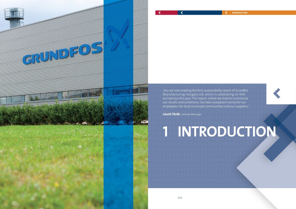 This report, where we tried to summarize our results and ambitions, has been prepared mainly
