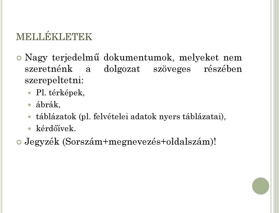 térképek, ábrák, táblázatok (pl.