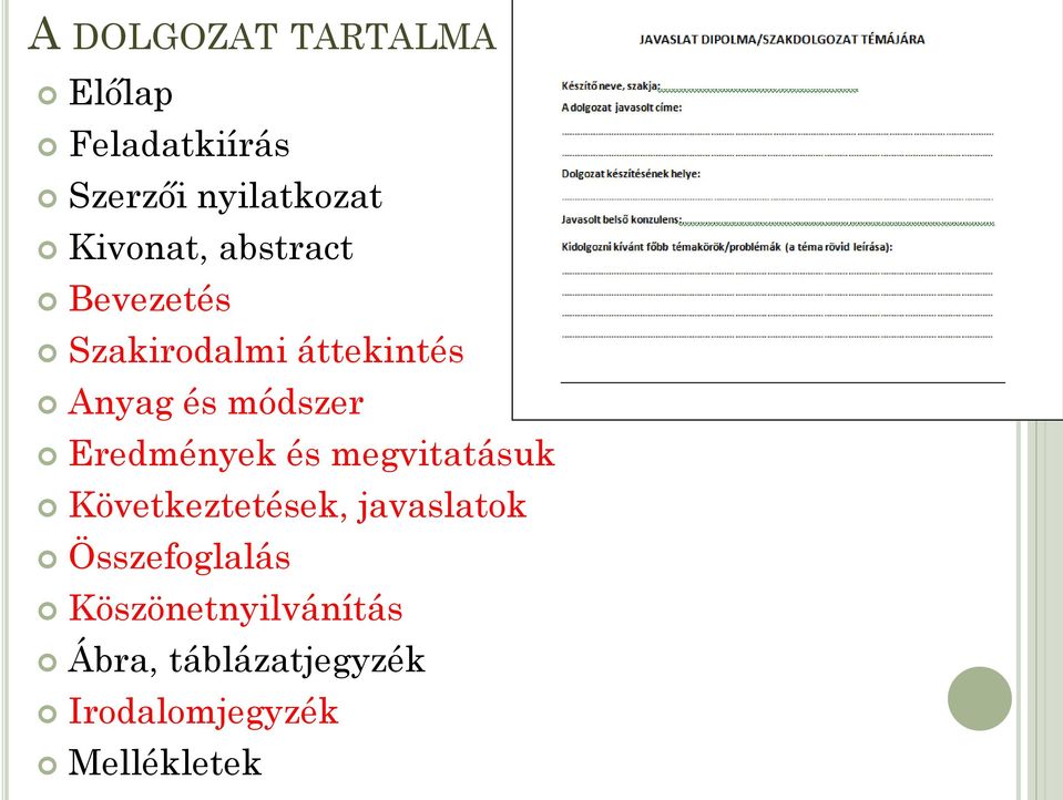 módszer Eredmények és megvitatásuk Következtetések, javaslatok