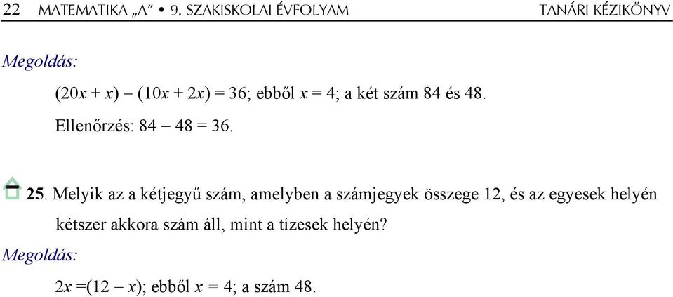 a két szám 84 és 48. Ellenőrzés: 84 48 = 36. 25.