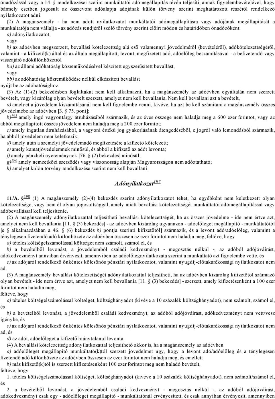 részéről rendelkező nyilatkozatot adni.