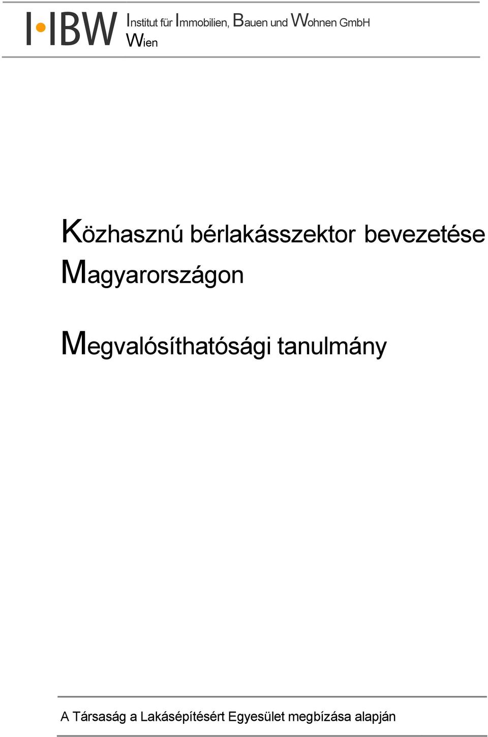 Magyarországon Megvalósíthatósági tanulmány A