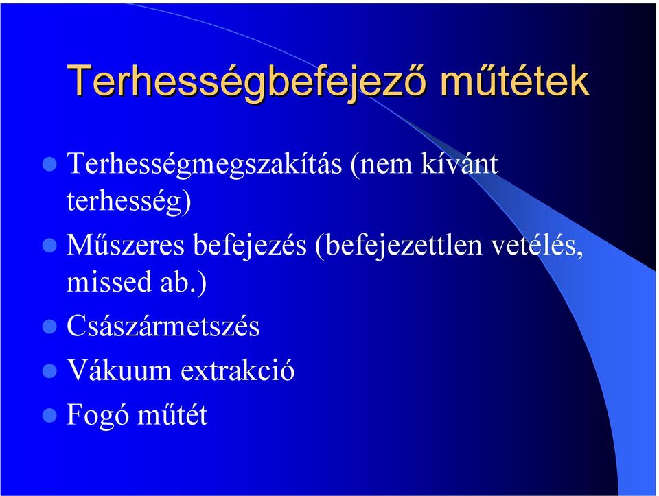 terhesség) Műszeres befejezés