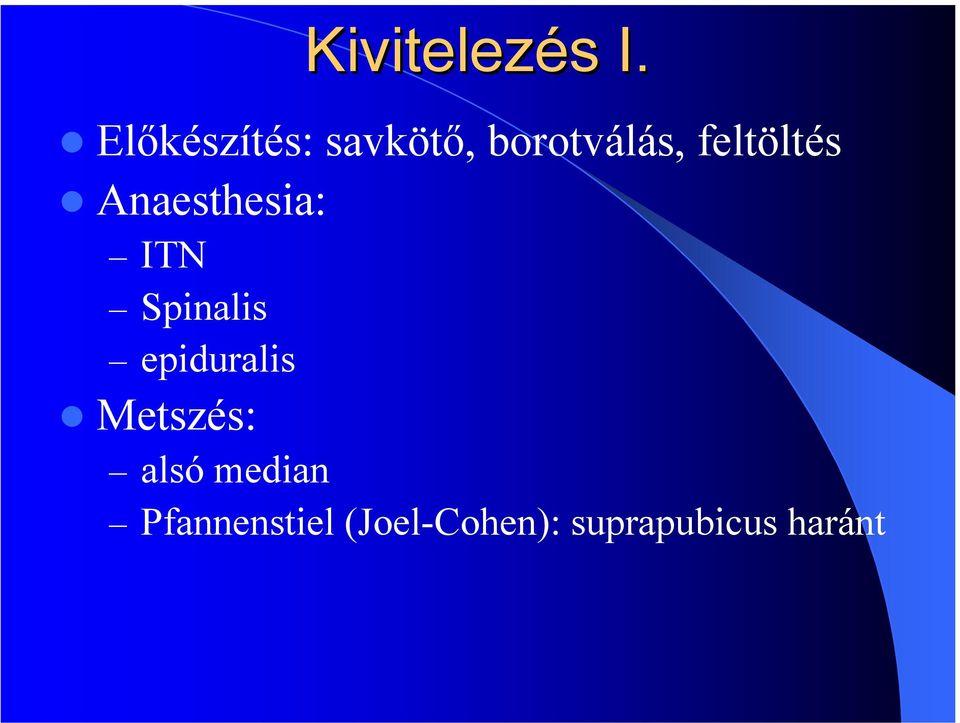 feltöltés Anaesthesia: ITN Spinalis