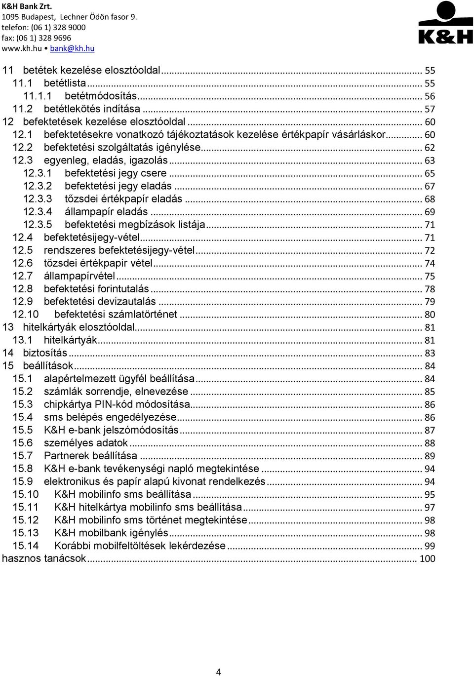 K&H e-bank. felhasználói kézikönyv. legutolsó frissítés dátuma: - PDF  Ingyenes letöltés