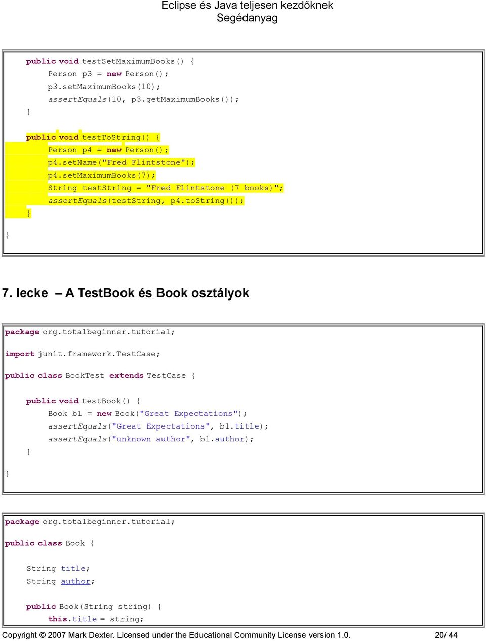 totalbeginner.tutorial; import junit.framework.