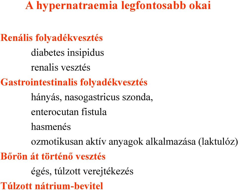 szonda, enterocutan fistula hasmenés ozmotikusan aktív anyagok alkalmazása