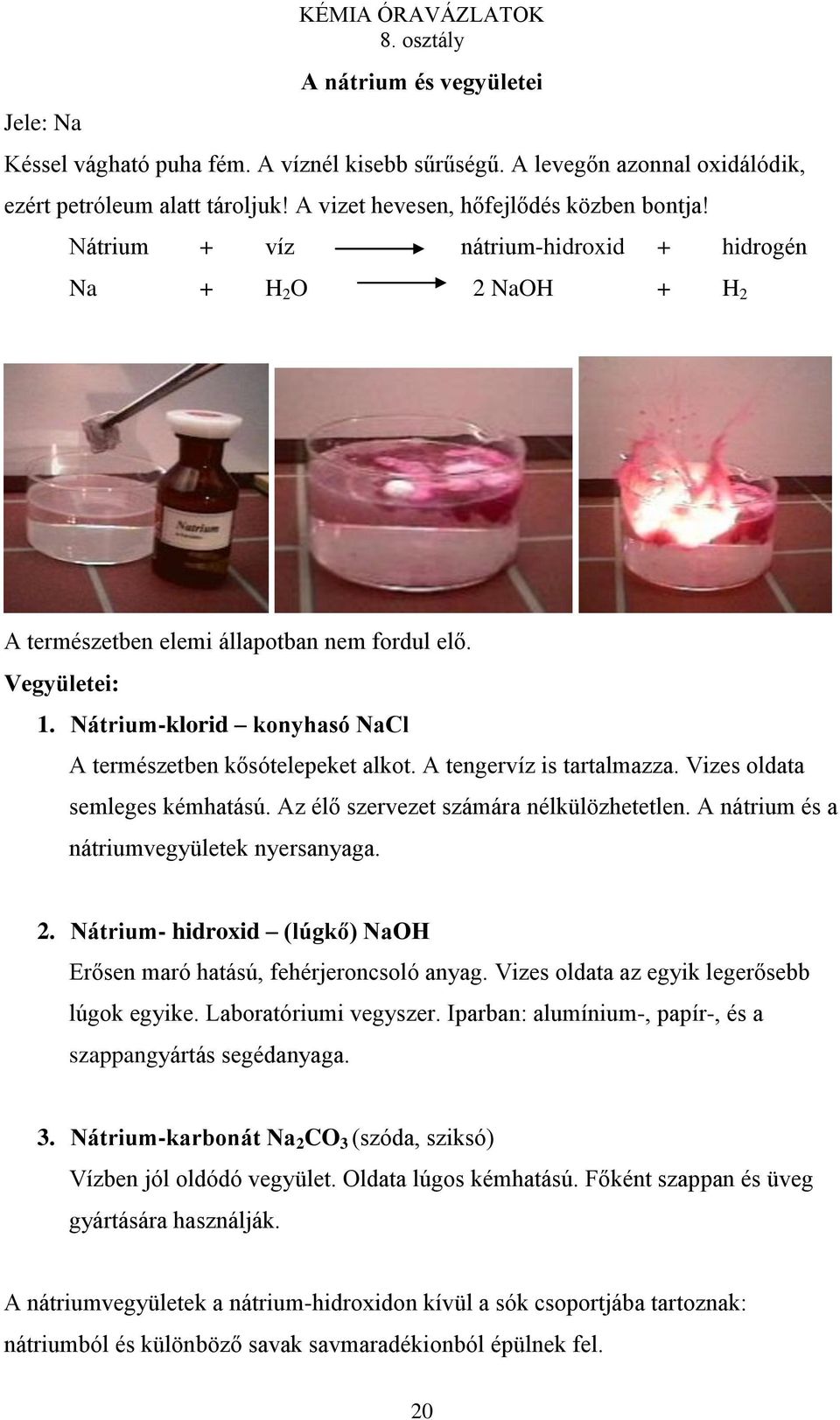 Nátrium-klorid konyhasó NaCl A természetben kősótelepeket alkot. A tengervíz is tartalmazza. Vizes oldata semleges kémhatású. Az élő szervezet számára nélkülözhetetlen.