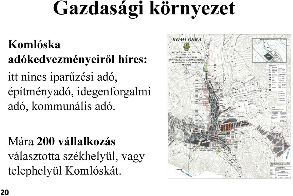 idegenforgalmi adó, kommunális adó.