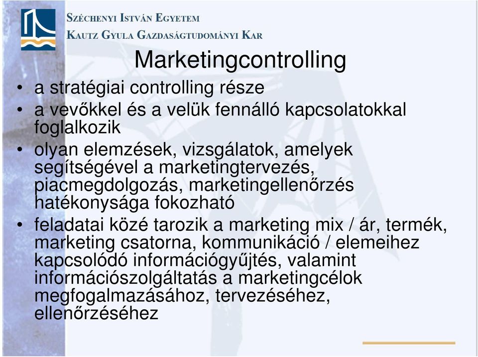 fokozható feladatai közé tarozik a marketing mix / ár, termék, marketing csatorna, kommunikáció / elemeihez