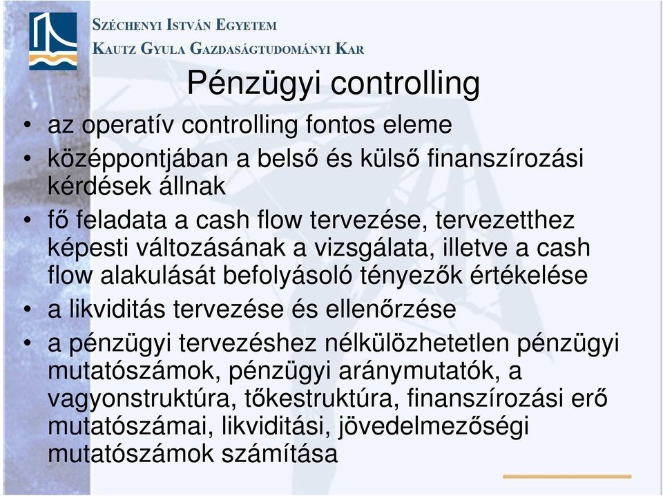 tényezők értékelése a likviditás tervezése és ellenőrzése a pénzügyi tervezéshez nélkülözhetetlen pénzügyi mutatószámok,