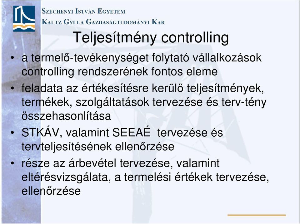 és terv-tény összehasonlítása STKÁV, valamint SEEAÉ tervezése és tervteljesítésének ellenőrzése