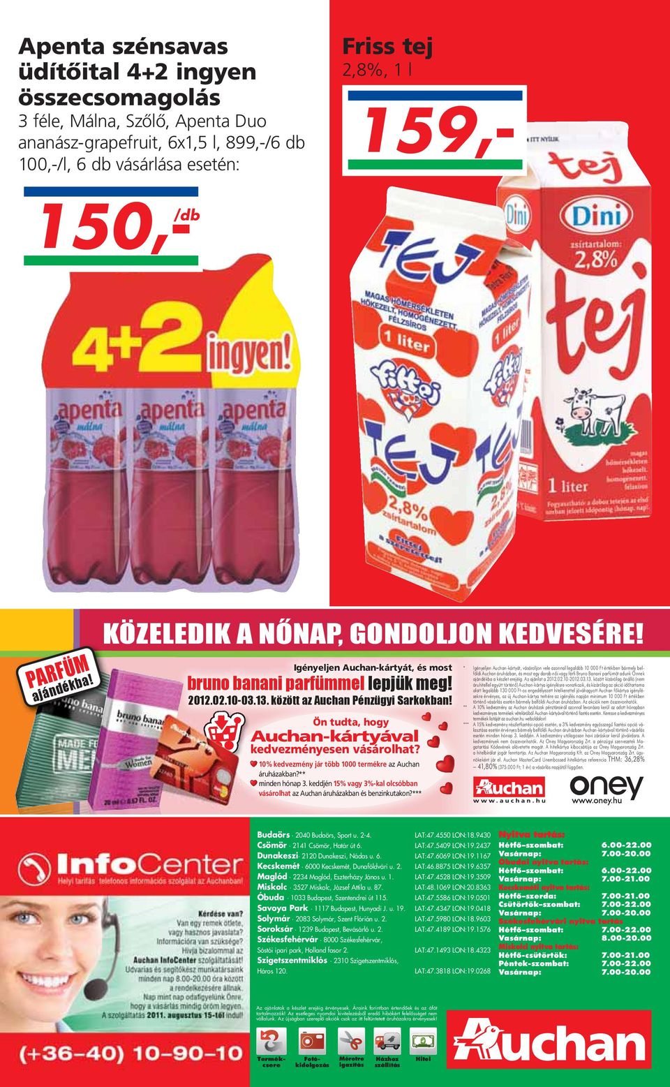 Ön tudta, hogy Auchan-kártyával kedvezményesen vásárolhat? 10% kedvezmény jár több 1000 termékre az Auchan áruházakban?** minden hónap 3.