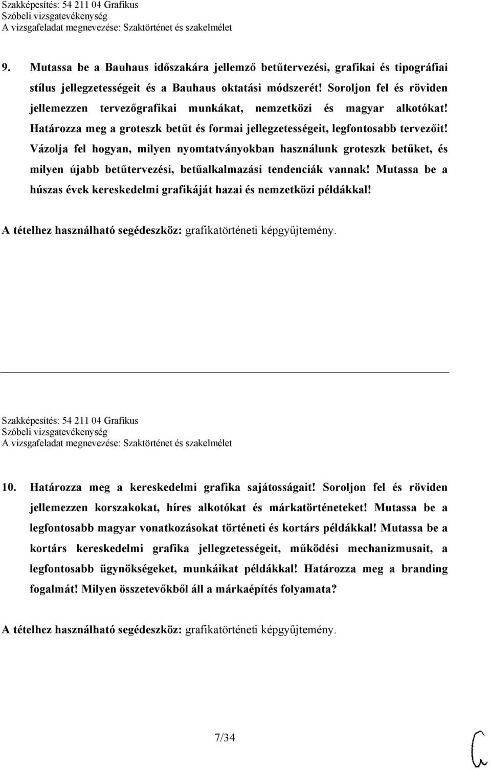 Vázolja fel hogyan, milyen nyomtatványokban használunk groteszk betűket, és milyen újabb betűtervezési, betűalkalmazási tendenciák vannak!