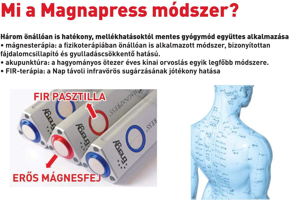mágnesterápia: a fizikoterápiában önállóan is alkalmazott módszer, bizonyítottan