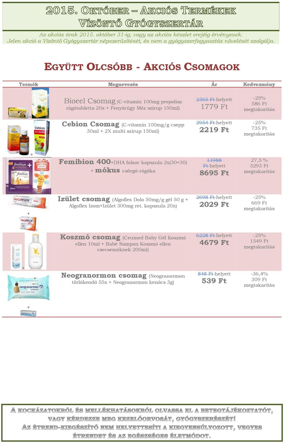 27,5 % 3293 Ft Izület csomag (Algoflex Dolo 50mg/g gél 50 g Algoflex IzomIzület 300mg ret.