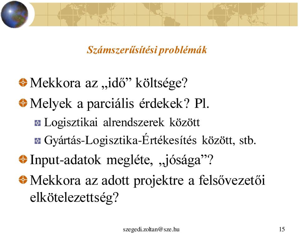 Logisztikai alrendszerek között Gyártás-Logisztika-Értékesítés