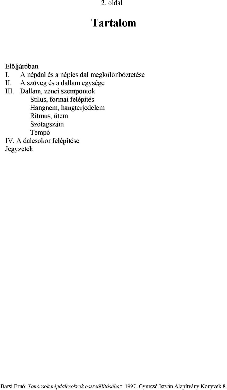 A szöveg és a dallam egysége III.