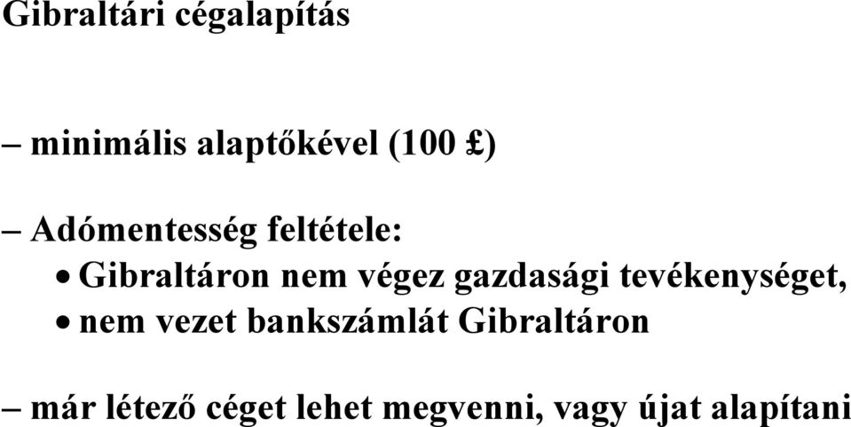 gazdasági tevékenységet, nem vezet bankszámlát