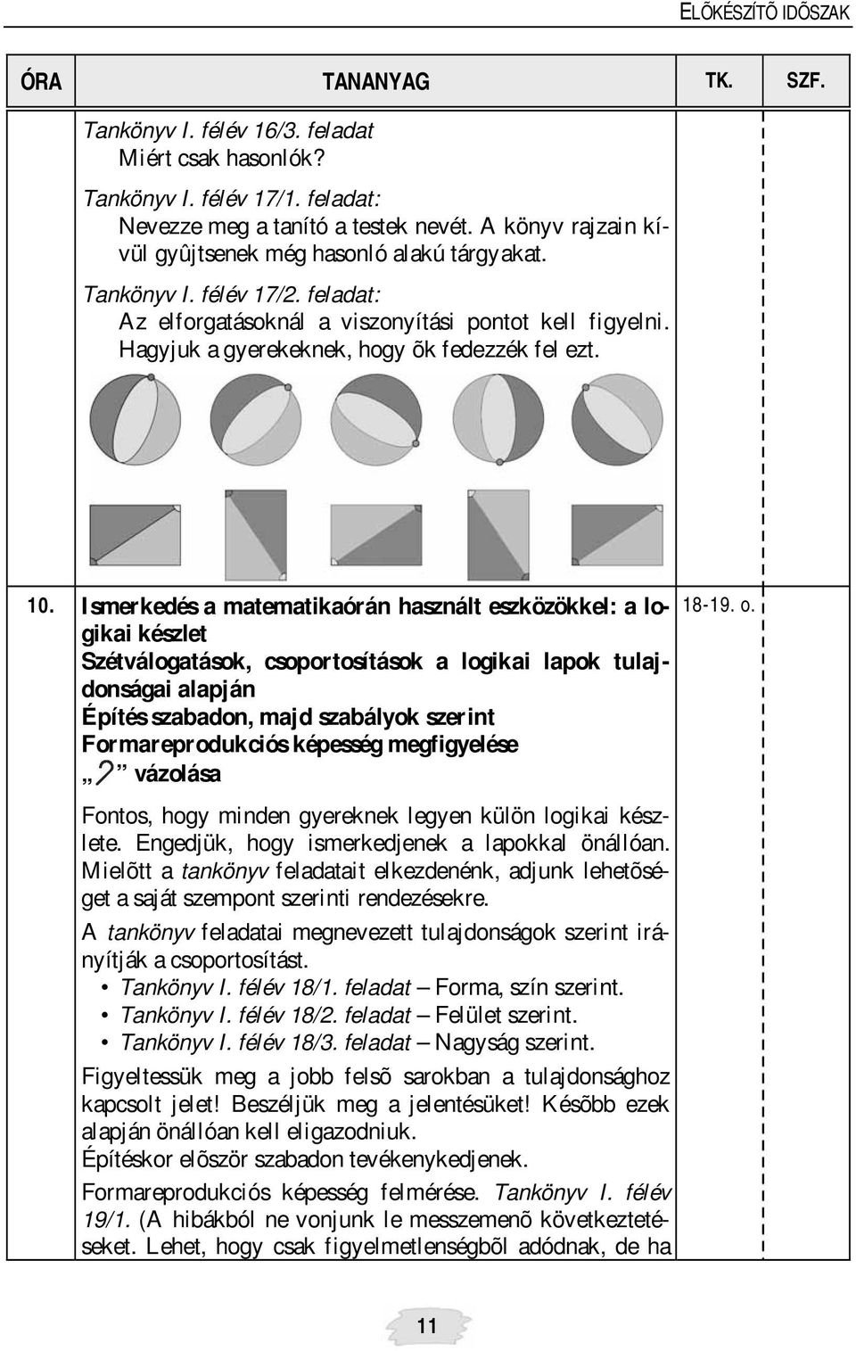 10. Ismerkedés a matematikaórán használt eszközökkel: a logikai készlet 18-19. o.