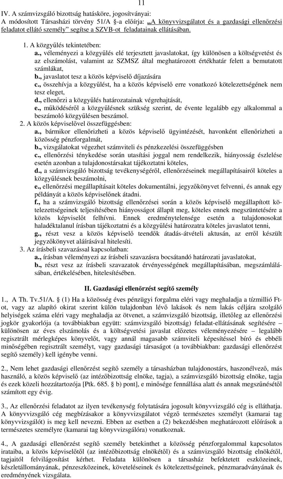 feladatainak ellátásában. 1. A közgyűlés tekintetében: a.