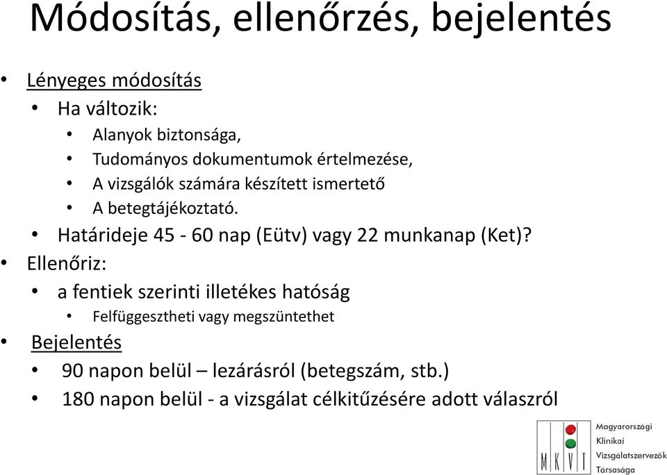 Határideje 45-60 nap (Eütv) vagy 22 munkanap (Ket)?