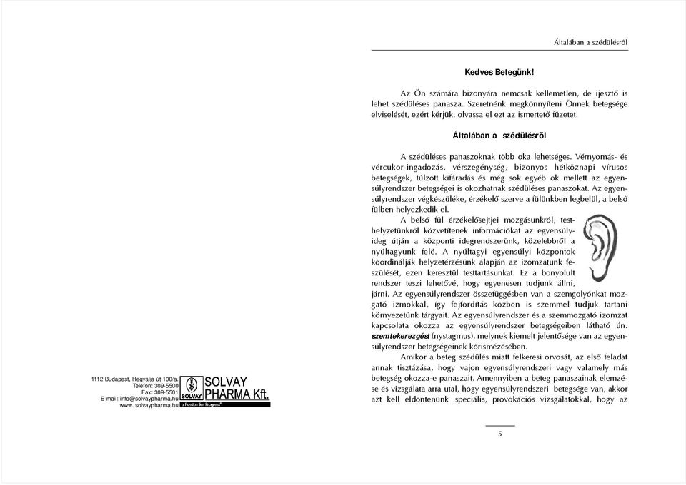 hu www. solvaypharma.hu Kedves Betegünk! Az Ön számára bizonyára nemcsak kellemetlen, de ijesztõ is lehet szédüléses panasza.