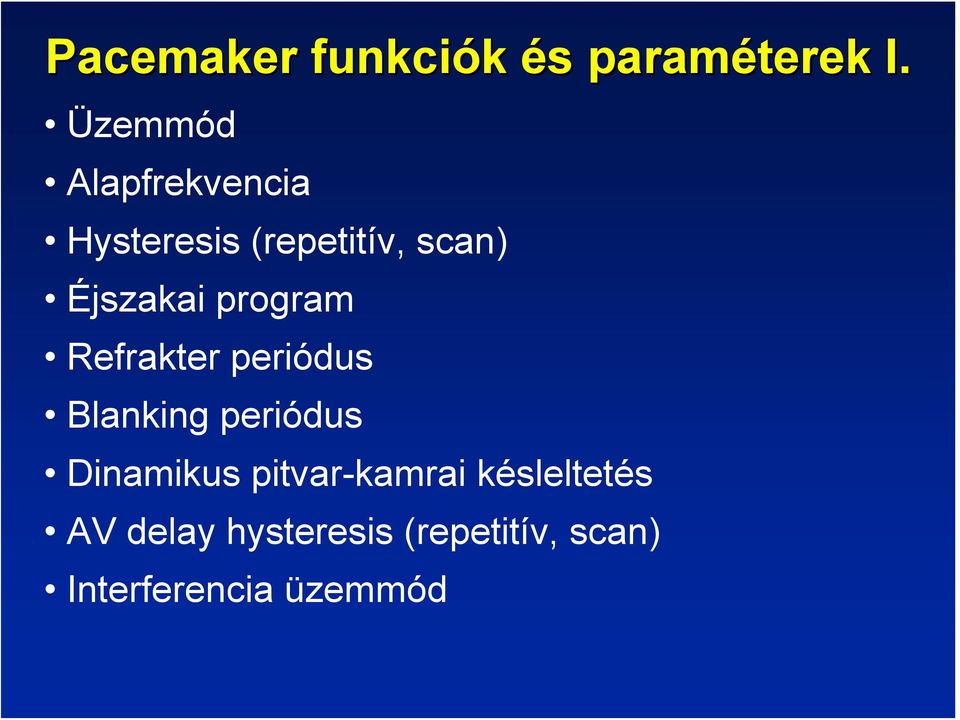 Éjszakai program Refrakter periódus Blanking periódus